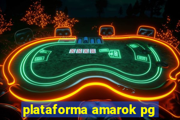 plataforma amarok pg